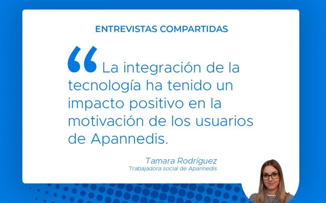 Entrevista testimonial con Tamara Rodríguez, trabajadora social de Apannedis